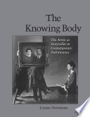 The knowing body : the artist as storyteller in contemporary performance /