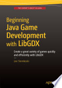 Beginning Java game development with LibGDX /