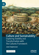 Culture and sustainability : exploring stability and transformation with the cultures framework /