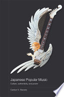 Japanese popular music : culture, authenticity, and power /