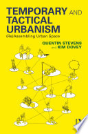 Temporary and tactical urbanism : (Re)assembling urban space /