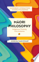 Maori Philosophy : Indigenous Thinking from Aotearoa.