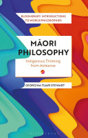 Māori philosophy : indigenous thinking from Aotearoa /