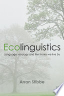 Ecolinguistics : language, ecology and the stories we live by /