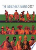 The Indigenous World 2007 /