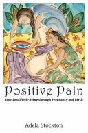 Birth space, safe place : emotional well-being through pregnancy and birth /