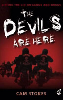 The devils are here : lifting the lid on gangs and drugs /