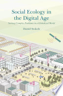 Social ecology in the digital age  : solving complex problems in a globalized world /