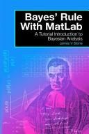 Bayes' rule with MatLab : a tutorial introduction to Bayesian analysis /