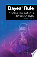 Bayes' rule : a tutorial introduction to Bayesian analysis /