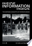 Inside information : the defining concepts of interior design /
