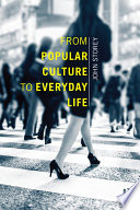 From popular culture to everyday life /