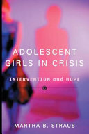Adolescent girls in crisis : intervention and hope /