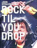 Rock 'til you drop : the decline from rebellion to nostalgia /