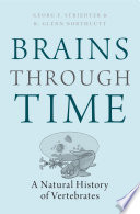 Brains through time : a natural history of vertebrates /
