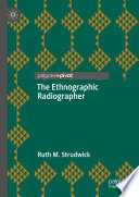 The ethnographic radiographer /