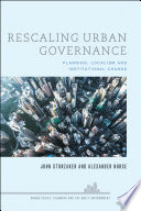 Rescaling urban governance : planning, localism and institutional change /