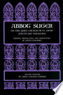 Abbot Suger on the Abbey Church of St.-Denis and its art treasures /