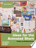 Ideas for the animated short : finding and building stories /