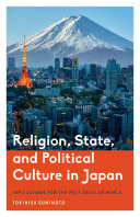 Religion, State, and Political Culture in Japan : Implications for the Post-Secular World /