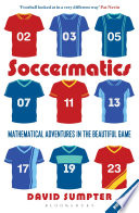 Soccermatics : Mathematical Adventures in the Beautiful Game /