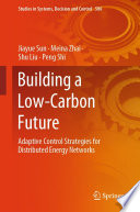 Building a low-carbon future : adaptive control strategies for distributed energy networks /