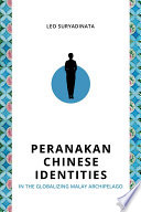 Peranakan Chinese Identities in the Globalizing Malay Archipelago.