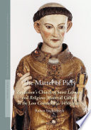 The matter of piety : Zoutleeuw's Church of Saint Leonard and religious material culture in the low countries (c. 1450-1620) /