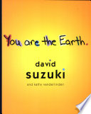 You are the earth : from dinosaur breath to pizza from dirt /