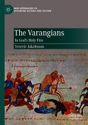The Varangians : in God's holy fire /