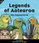 New legends of Aoteaora : New Zealand birds /