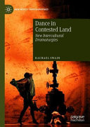 Dance in contested land : new intercultural dramaturgies /