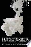 Critical approaches to questions in qualitative research /