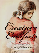 Creature comforts : New Zealanders and their pets : an illustrated history /