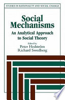 Social mechanisms : an analytical approach to social theory /