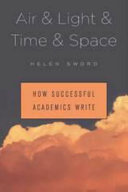 Air & light & time & space : how successful academics write /