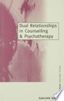 Dual relationships in counselling & psychotherapy : exploring the limits /