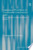 Statutory priorities in corporate insolvency law : an analysis of preferred creditor status /