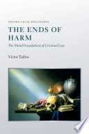 The ends of harm : the moral foundations of criminal law /