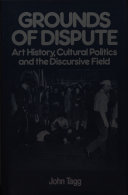 Grounds of dispute : art history, cultural politics, and the discursive field /