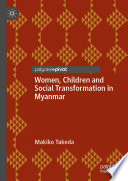 Women, children, and social transformation in Myanmar /