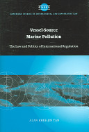 Vessel-source marine pollution : the law and politics of international regulation /