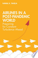 Airlines in a post-pandemic world : preparing for constant turbulence ahead /