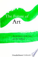The future of art : an aesthetics of the new and the sublime /