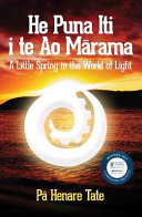 He puna iti i te ao marama = A little spring in the world of light /