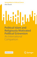 Political Islam and religiously motivated political extremism : an international comparison /