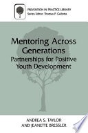 Mentoring across generations : partnerships for positive youth development /