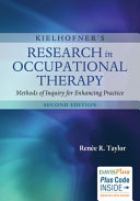 Kielhofner's research in occupational therapy : methods of inquiry for enhancing practice /