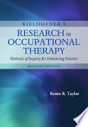 Kielhofner's research in occupational therapy : methods of inquiry for enhancing practice /