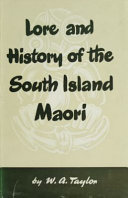 Lore and history of the South Island Māori /
